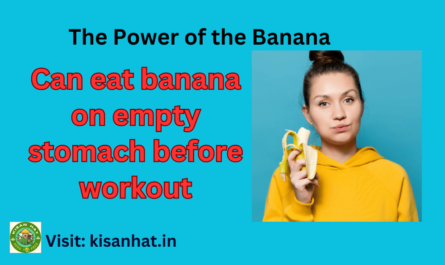 Can eat banana on empty stomach before workout